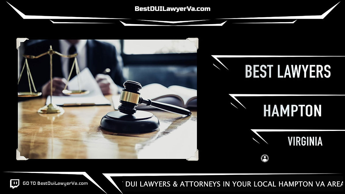 Best DUI Lawyers Hampton Va:  BestLawyersLocal.com